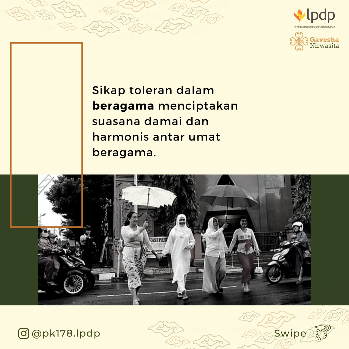 erlityas's tweet photo. Tegakkan Toleransi dalam Beragama

"Agama melarang adanya perpecahan, bukan perbedaan". -Gus Dur

Karena semua agama di Indonesia mengajarkan kebaikan, maka sudah selayaknya kita menghormati semua agama dan bertoleransi kepada mereka yang berbeda.

@LPDP_RI https://t.co/e7oQCZ3oVn