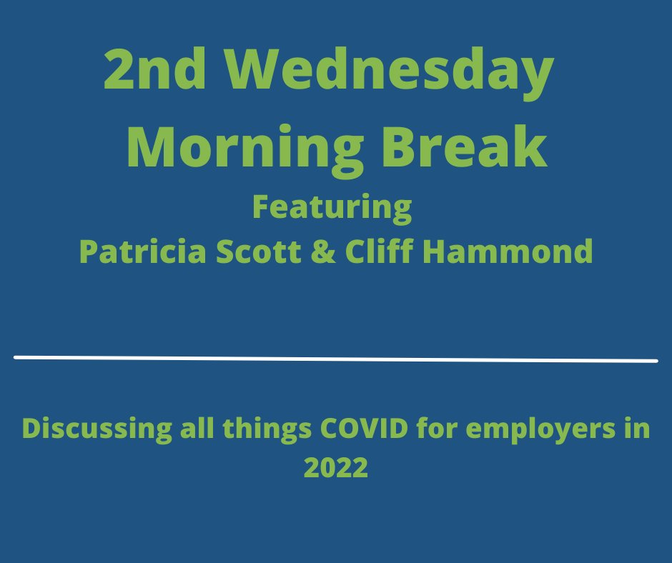 Join us for our first Second Wednesday Morning Break of 2022.
Hosted by Patricia Scott, this Q&amp;A session will feature labor &amp; employment law attorney Cliff Hammond.
 
Wednesday, January 12, 2022 from 9:00-9:30 am
•Registration: bit.ly/3patyN9
