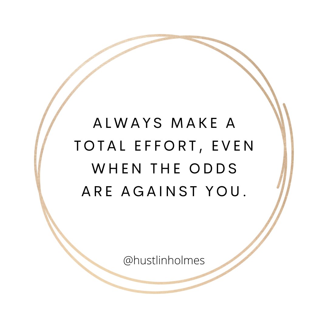 HustlinHolmes's tweet image. Always make a total effort, even when the odds are against you.

#mucheffort #battlewithyourself #neverquitrying #dosomething #havecourage #successisinpain #motivational #inspirational #life #hustlinholmes