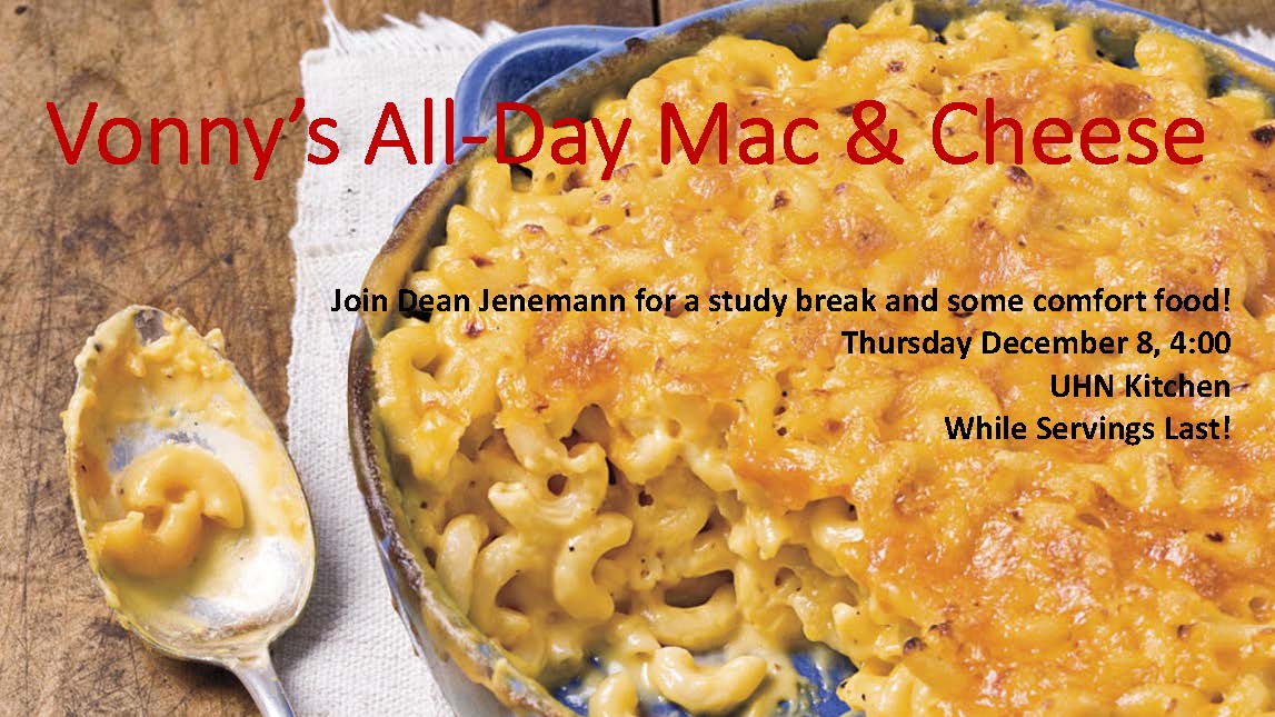 HCOL--tomorrow, take a study break and enjoy some warm, cheesy, comfort food in the UHN kitchen at 4pm.