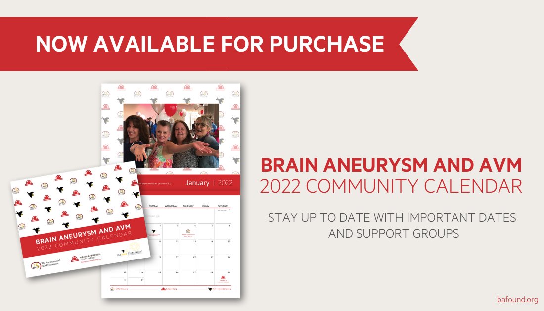 Our 2022 Brain Aneurysm and AVM Community Calendar is now available for purchase! These are the perfect holiday gift to stay current with important dates, events, and support groups! Click here to purchase a calendar, give.bafound.org/2022Calendar