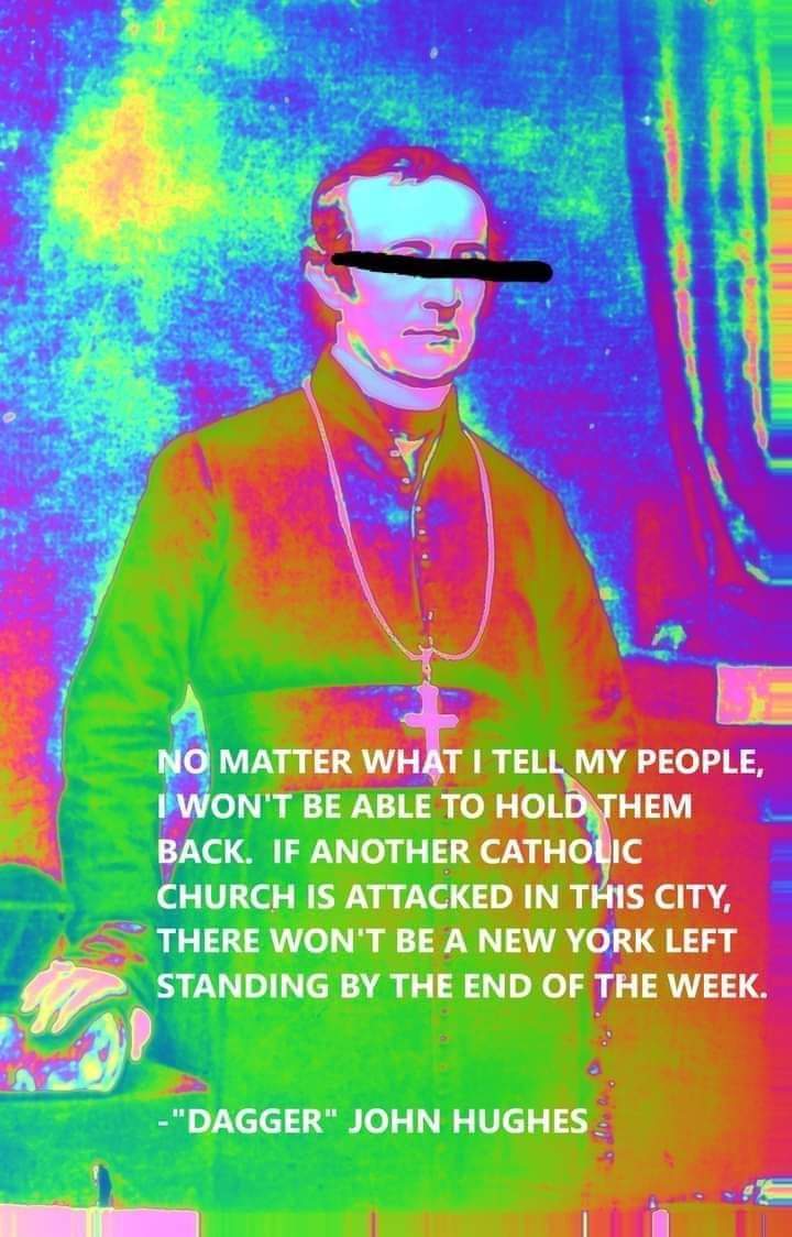 NanneryPhil's tweet photo. @PhilKlay You live in NY right?  You can never go wrong with "Dagger" John Hughes, Irish-born Bishop of NY mid 1800s, known for St. Pat's Cathedral in Manhattan, his wit and bring my muse for about 80% of my vaporwave creations 😅😅😅 https://t.co/OKaZ7FVpRe