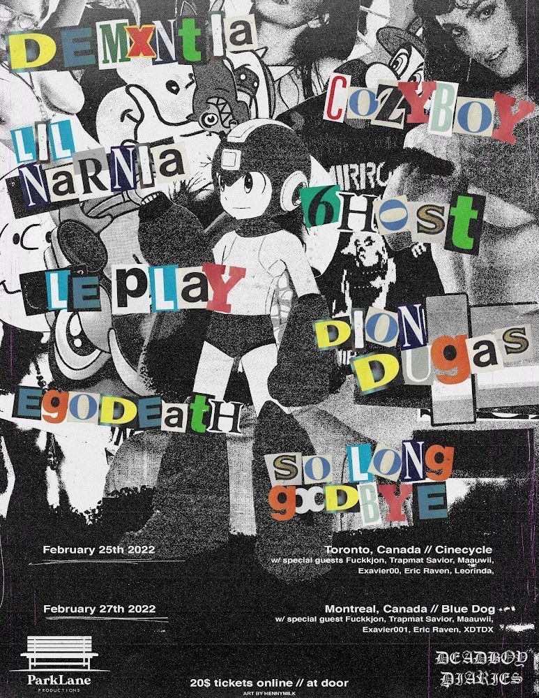 ANNOUNCING: CANADA - 2 DATES✨

Toronto Feb 25th @ Cinecycle
Montreal Feb 27th @ Blue Dog Motel

w/ the bros <a href="/cozyboycries/">CØZYBØY</a> <a href="/wowdemxntia/">demxntia</a> <a href="/lilxnarnia/">LIL NARNIA</a> <a href="/LePlayisDead/">JAY DOT</a> <a href="/diondugas_/">dion dugas</a> <a href="/0egodeath/">big ego</a> <a href="/goodbye_mp4/">so long, goodbye.</a> 
+special guests!

pull tf up if you’re in the area ❄️🇨🇦