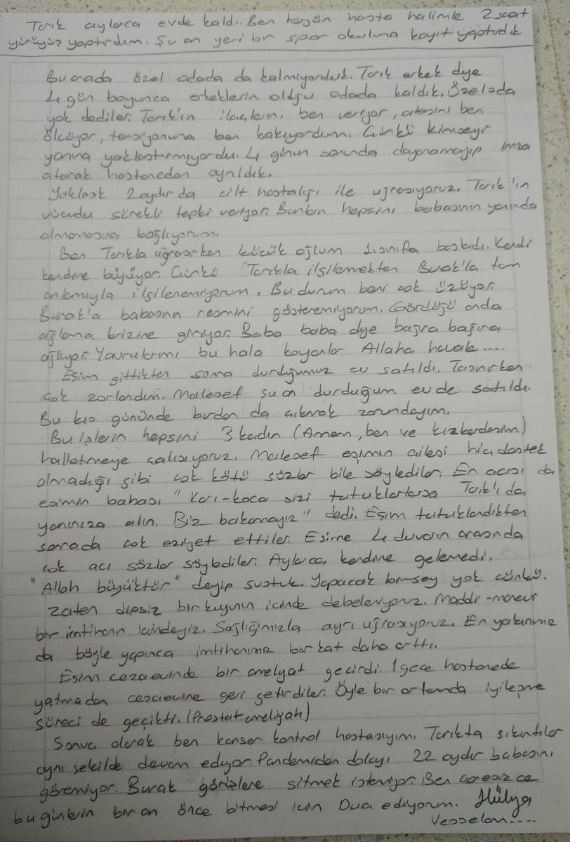 Hayatımızın özeti bu 3 sayfada. Eşim 2 yıldır hapiste. 16 yaşındaki oğlum Tarık otizmli. % 98 zihinsel engelli. Ben kanser tedavisi görüyorum. Oğlum, babası tutuklandıktan sonra öfke nöbetleri geçirmeye başladı. Filmlerde olsa amma da abartmışlar dersiniz, ben bunları yaşıyorum.