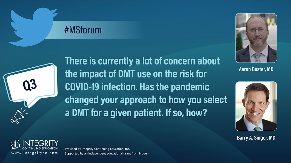 AaronBosterMD's tweet photo. One last question before @drbarrysinger &amp; I wrap up this #MSforum

Q3: There is currently a lot of concern about the impact of DMT use on the risk for #COVID19 infection. Has the pandemic changed your approach to how you select a DMT for a given patient, &amp; if so, how? https://t.co/B7Q5hjaPFt