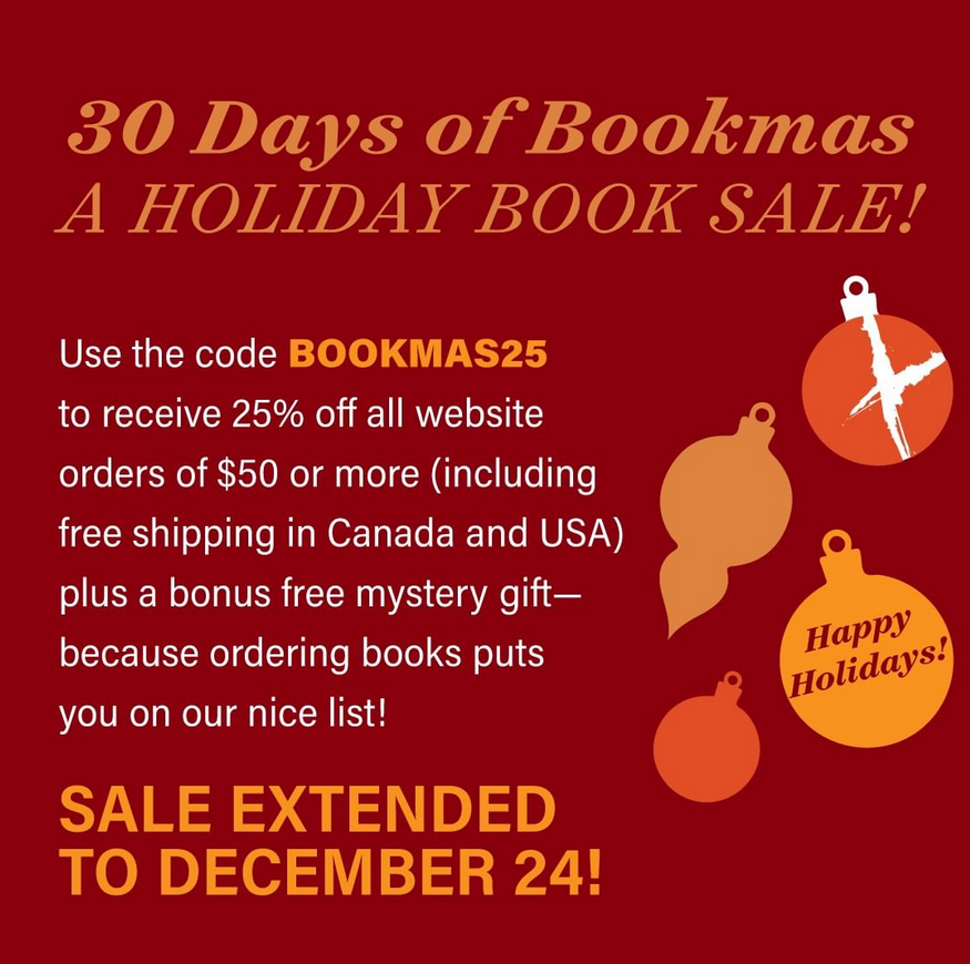 Due to popular demand we've extended our 30 DAYS OF BOOKMAS sale to December 24! Use promo code BOOKMAS25 at checkout to get 25% off all in-print books + free shipping and a free gift! ow.ly/bWMv50H6H4H