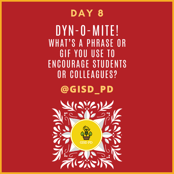 GISD Professional Learning (@gisd_pd) on Twitter photo Day 8 Quest! What’s a phrase or GIF you use to encourage students and colleagues? <a href="/GISDTLD/">Teaching & Learning Development</a> <a href="/gisdnews/">Garland ISD</a> #GISDpd Day 8 Quest! What’s a phrase or GIF you use to encourage students and colleagues? <a href="/GISDTLD/">Teaching & Learning Development</a> <a href="/gisdnews/">Garland ISD</a> #GISDpd