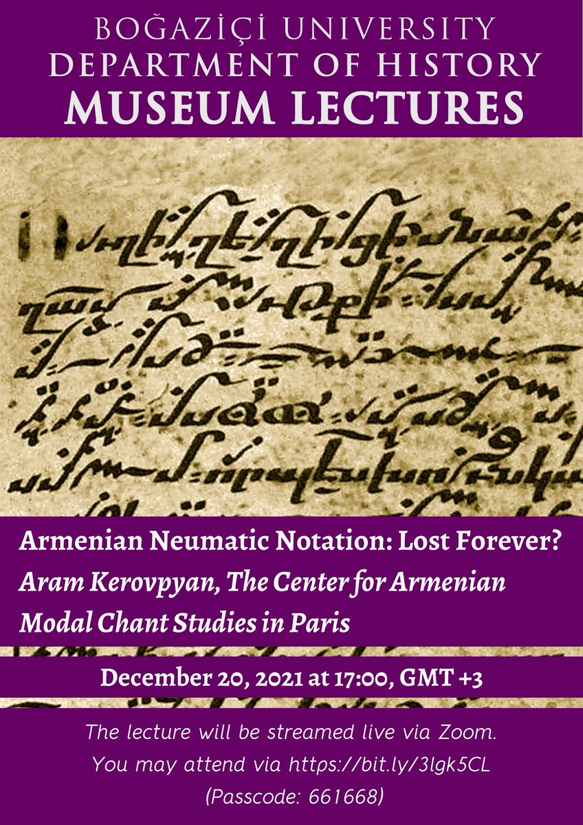 Save the date! Department of History cordially invites you to the Museum Lecture by Aram Kerovpyan, titled "Armenian Neumatic Notation: Lost Forever?"  on December 20, 2021, at 17.00. You may attend the lecture by clicking bit.ly/3lgk5CL (Passcode: 661668)