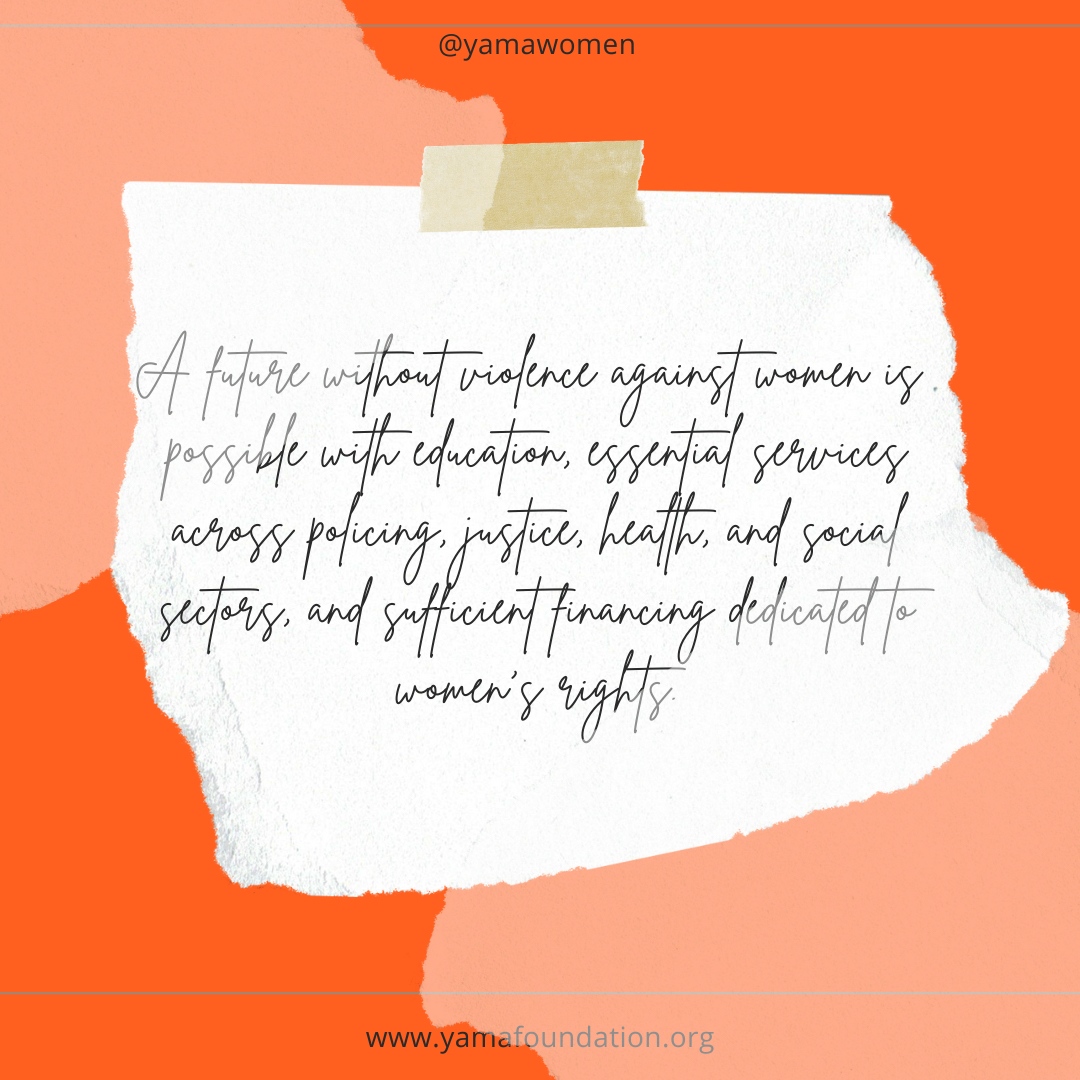 YaMaWomen's tweet photo. A future without violence against women is possible with education, essential services across policing, justice, health, and social sectors, and sufficient financing dedicated to women’s rights. #orangetheworld #16days #gbv #yamawomen #empowerment https://t.co/tua6aWm9Ck