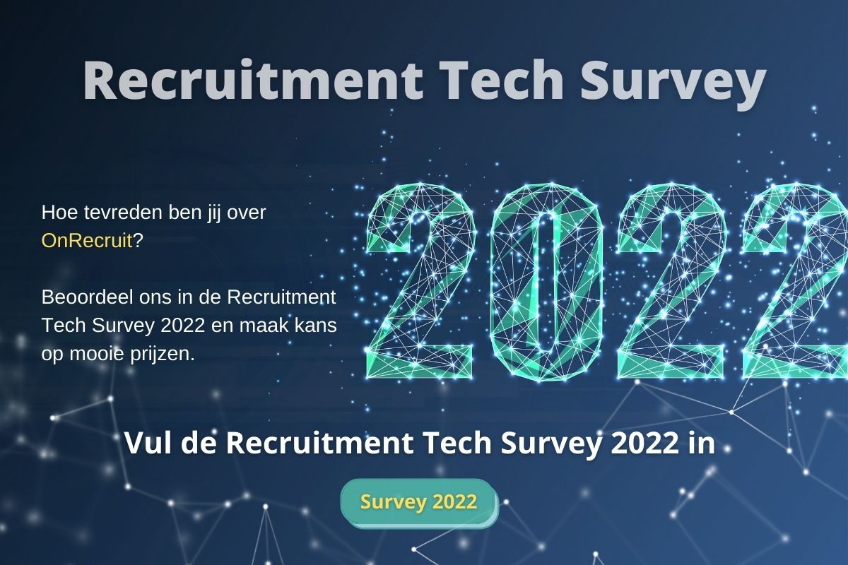 De Recruitment Tech Survey 2022: Een jaarlijks onderzoek onder recruiters, hr- en arbeidsmarkt communicatieprofessionals. Vul het onderzoek in en help mee om de trends van 2022 in kaart te brengen! We horen graag jouw expertise via: tinyurl.com/2nut68ed