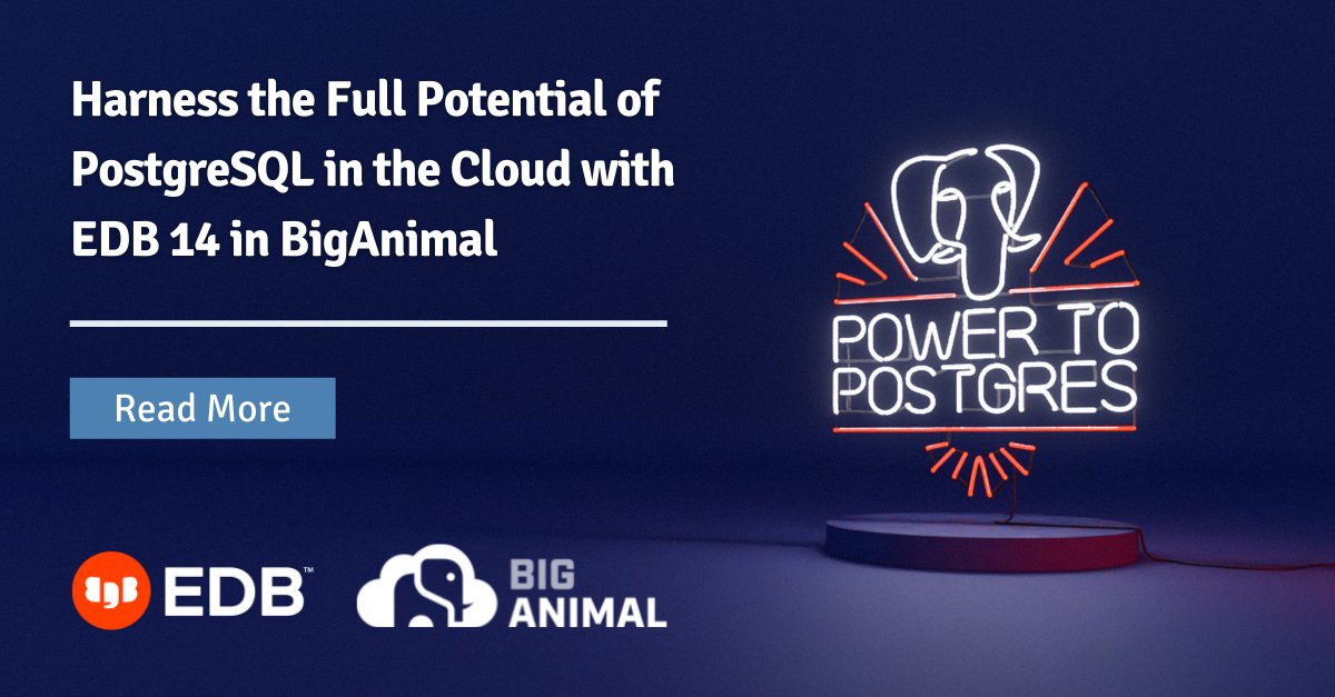 EDBPostgres's tweet image. The BigAnimal™ team at #EDB is excited to announce that both EDB Postgres Advanced Server™ and #PostgreSQL14 are generally available in the #BigAnimal Cloud offering. okt.to/xMZaYI
#PostgreSQL #PostgresInTheCloud
#PowerToPostgres with @EDBPostgres