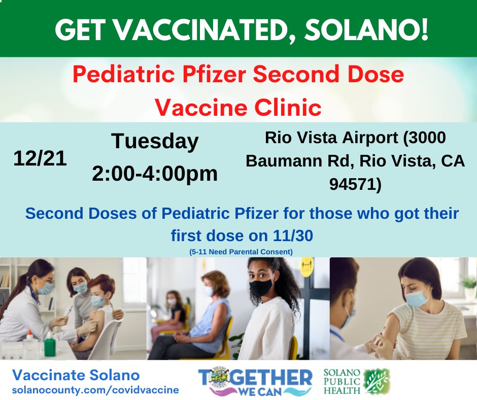 Second doses of Pediatric Pfizer for those who got their first dose on 11/30.

When:    Tuesday, December 21, 2021
Time:      2:00 - 4:00 p.m.
Where:   Rio Vista Airport
              3000 Baumann Rd
              Rio Vista CA 94571

5-11 Need parental consent