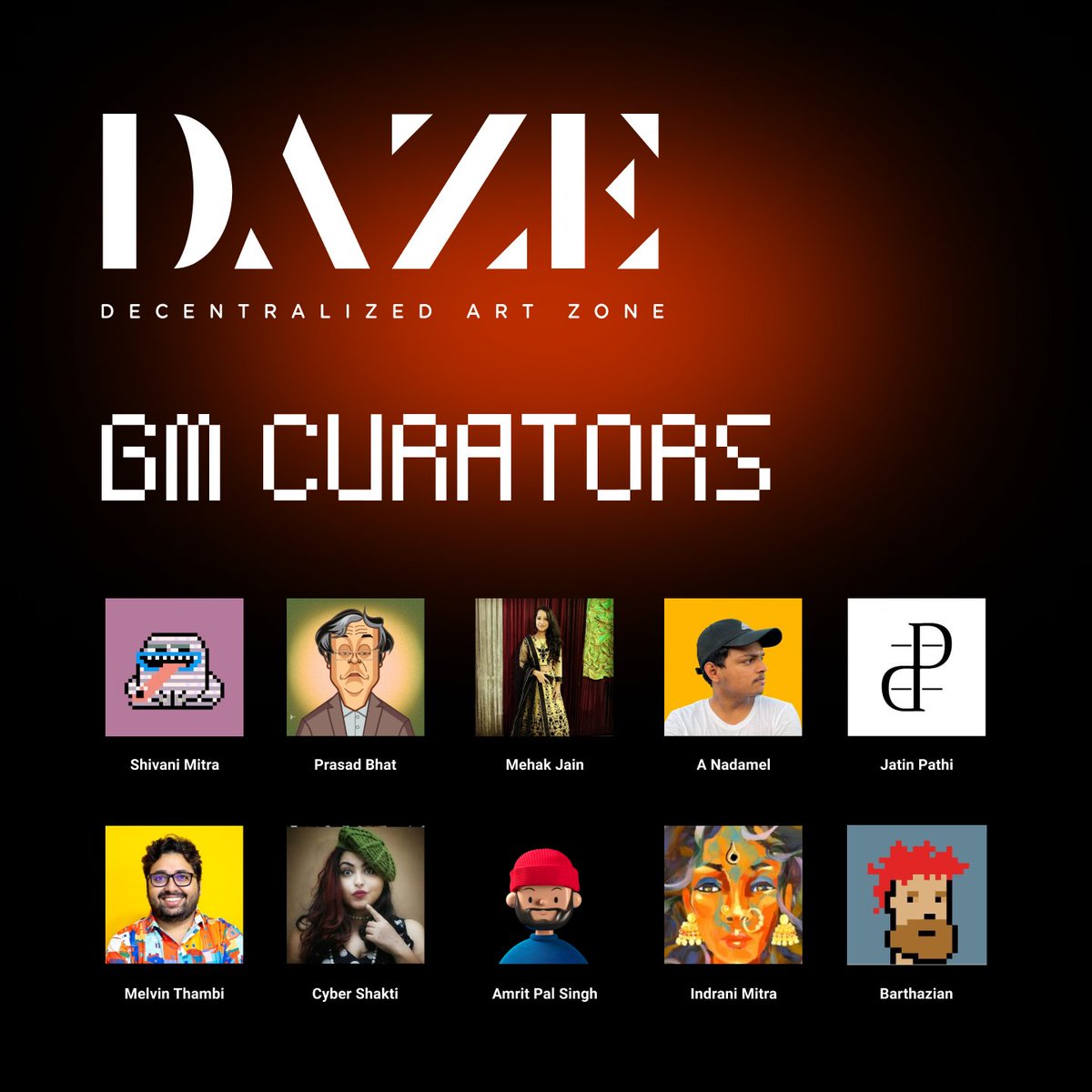 DazeIndia's tweet photo. Say gm to our curators, the stellar lineup curating Daze India!

@ShivaniSMitra , @PrasadPBhat @MehakJainArt @ANadamel @RageOfPotato @ThambiMelvin @CyberShakti @amritpaldesign @artbymitrai and @Barthazian !

#NFT #NFTs #nftart #NFTCommmunity https://t.co/yQHY6MWIsR