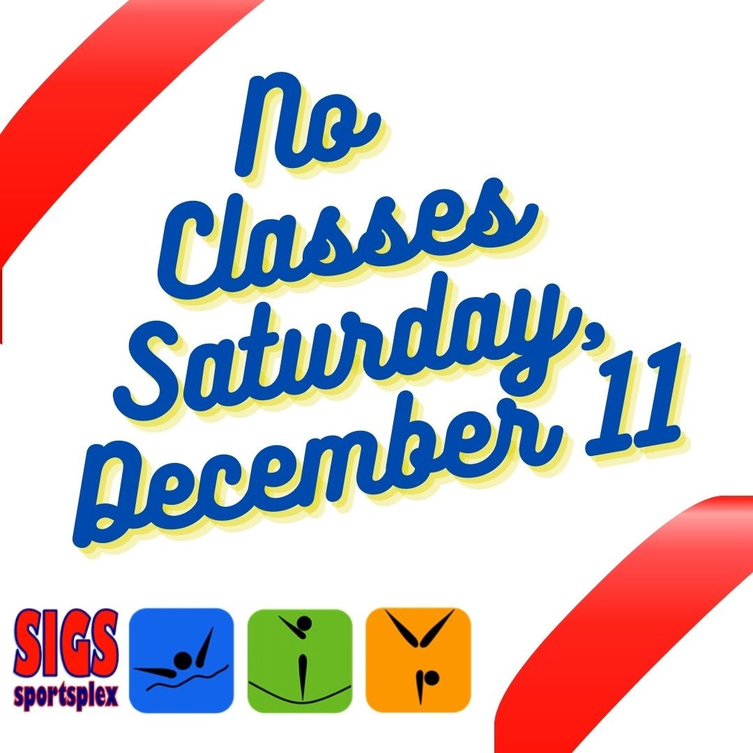 SIGSSportsplex's tweet photo. REMINDER: There are no classes this Saturday, December 11 due to our in-house meet, SIGS Spectacular. 

Classes were not charged for the date (we pro-rated Saturday classes in December). 

#SIGSgym https://t.co/odvnqaYKQu