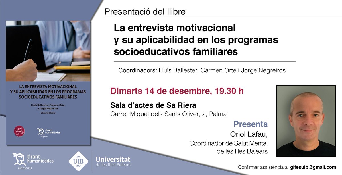 GIFES_Uib's tweet photo. T'agradaria conèixer més sobre l'aplicabilitat de l'#EntrevistaMotivacional en els programes #socioeducatius #familiars?
Dimarts 14 de desembre, presentarem el nostre llibre editat per @Tirant_ESP, a les 19.30 a #SaRiera @UIBuniversitat 
Confirma assistència a: gifesuib@gmail.com https://t.co/LnWFXDRqIX
