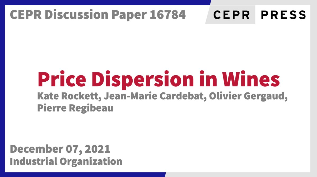 New CEPR Discussion Paper - DP16784
Price Dispersion in Wines
Kate Rockett <a href="/Uni_of_Essex/">University of Essex</a>, Jean-Marie Cardebat <a href="/univbordeaux/">Université de Bordeaux</a> <a href="/univbordeaux_EN/">University of Bordeaux</a>, Olivier Gergaud <a href="/gergaud_econ/">Olivier Gergaud</a> <a href="/KedgeBS/">KEDGE Business School</a>, Pierre Regibeau <a href="/EU_Commission/">European Commission</a> 
ow.ly/YT9S50H6jFP
#CEPR_IO