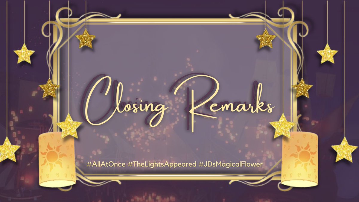 ㅤ   ⠀
                    ‧₊˚ ♡ SAULE 、
        ⌇🎐Sees The Floating Lights ࿐
                
        ˗ˋ WITNESS THE FLOATING LIGHTS ˊ˗ 
           ㅤ   “ CLOSING REMARKS ”
ㅤㅤㅤㅤ
     #AllAtOnce
     #TheLightsAppeared
     #JDsMagicalFlower
     ㅤ