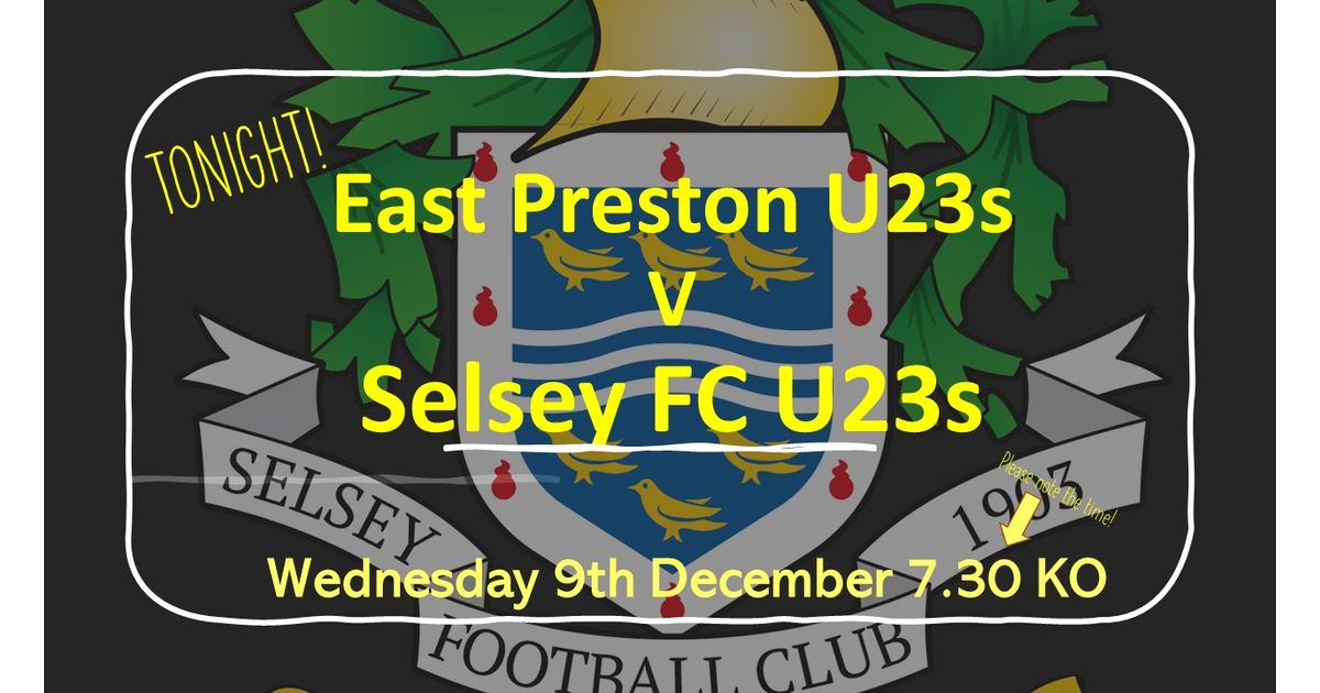 SelseyFootballC's tweet photo. U23's away tonight v East Preston
https://t.co/wIEDkjBpWJ https://t.co/dEYMueJjmi