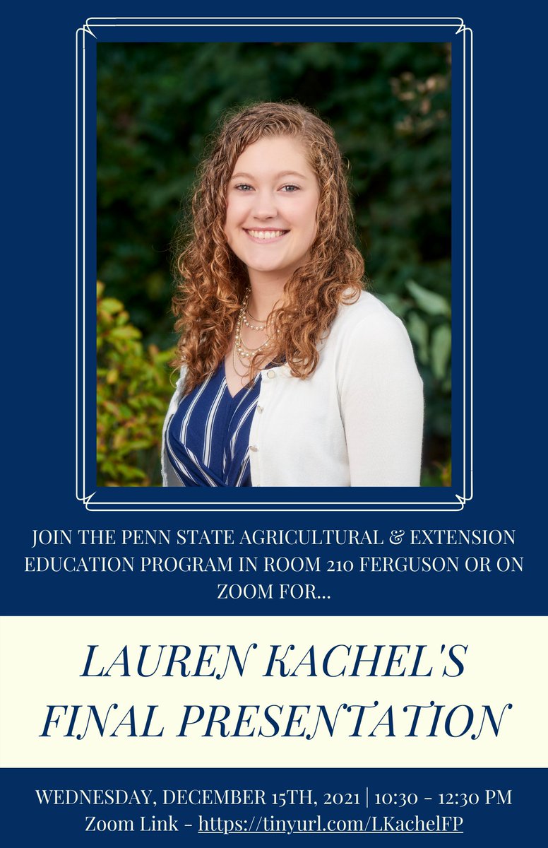 TeachAgPSU's tweet photo. Ms. Lauren Kachel will be delivering her Final Presentation on Wednesday, December 15th, 2021 at 10:30AM. Don't miss it!
@kachel_e https://t.co/AReGbvG4nT