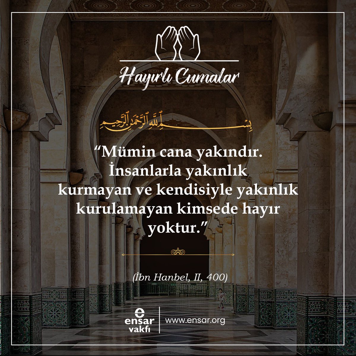 EnsarVakfi's tweet photo. “Mümin cana yakındır. İnsanlarla yakınlık kurmayan ve kendisiyle yakınlık kurulmayan kimsede hayır yoktur.”

(Ibn Hanbel, II, 400)

#HayırlıCumalar https://t.co/TOSorT3dUf