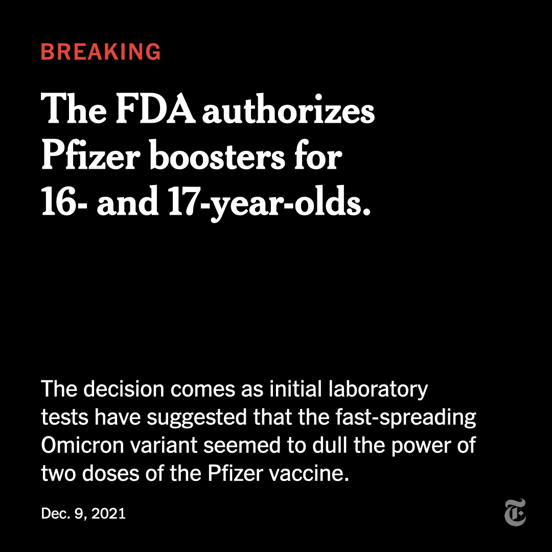 Breaking News: The FDA authorized Pfizer boosters for 16- and 17-year-olds, clearing the way for several million teenagers to get an additional shot. nyti.ms/31P51Fn