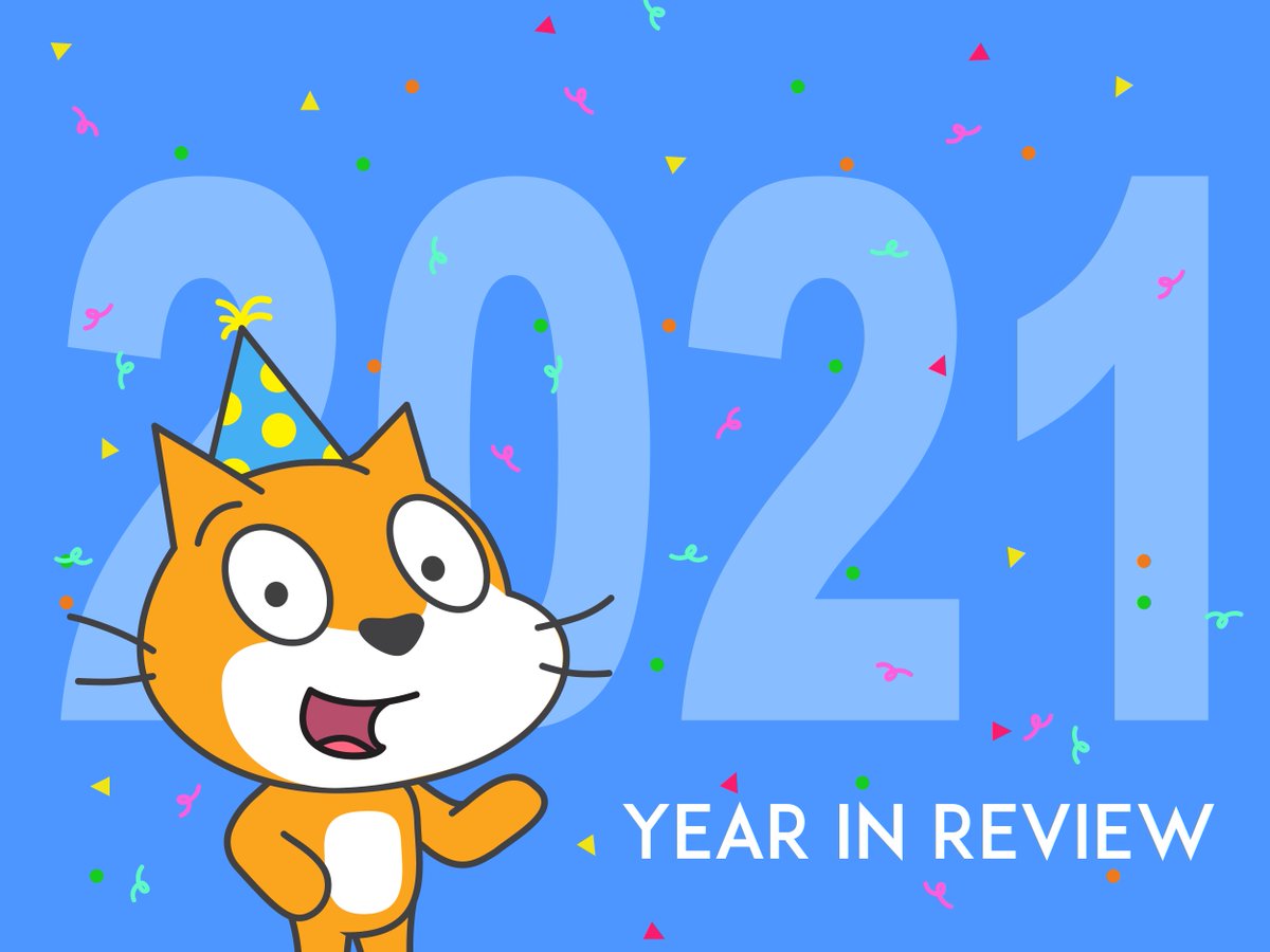 scratch's tweet image. In 2021, Scratchers learned new skills, connected with friends around the world, and found so many creative ways to express themselves. What did Scratch mean to you this year? Share your memories in the 2021: A Scratch Year in Review studio! 📆🎉 scratch.mit.edu/studios/307512…
