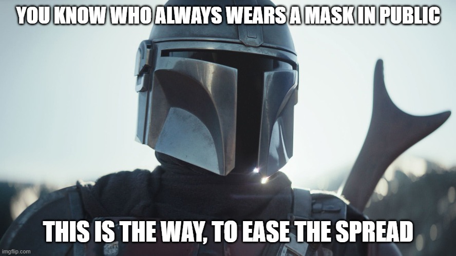 hcphtx's tweet photo. Do you know who always wears a #mask in public regardless of vaccination status? hint hint... 👇 this is the way to #StopTheSpread of #COVID19 in our community. Be like the #mandalorian and wear your #Mask. #ItsJustAMask https://t.co/MBz0hFJ0v9