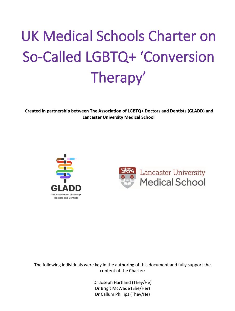 I am very proud to announce tomorrow morning every medical school will be receiving a copy of the “UK Medical Schools Charter on So-Called LGBTQ+ ‘Conversion Therapy’”.

Authored by myself, <a href="/medicallum/">Callum</a> and @Brigit_McWade on behalf of <a href="/GLADDUK/">The Association of LGBTQ+ Doctors & Dentists</a> and <a href="/LancasterMedSch/">Lancaster Medical School</a> 

more info: 1/6