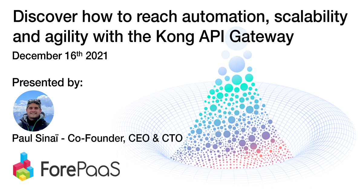 Discover how to reach automation, scalability and agility with the Kong API Gateway. Paul Sinaï will talk about how Kong helps ForePaaS deliver lightning-fast machine learning and analytics applications.
 bit.ly/3ItXpZA