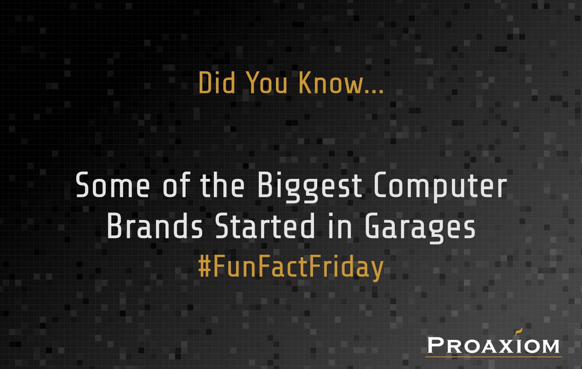It’s Friday, so Fun Fact Time!

Did You Know…. Some of the Biggest Computer Brands Started in Garages; the list includes Google, HP and Microsoft!

#Proaxiom #ProaxiomTech #FunFactFriday