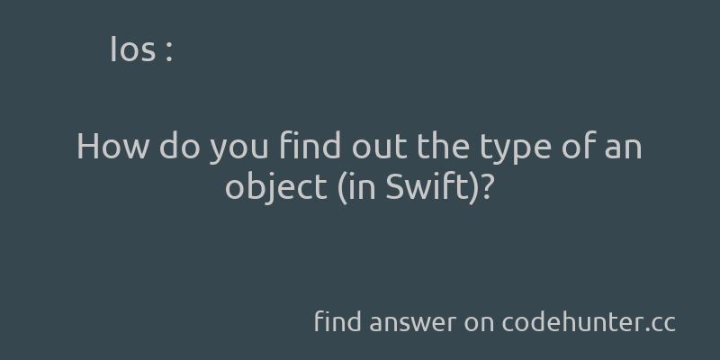 korohub's tweet image. Ios: How do you find out the type of an object (in Swift)? - #ios - #swift - #typechecking  - Answer link : codehunter.cc/a/ios/how-do-y…