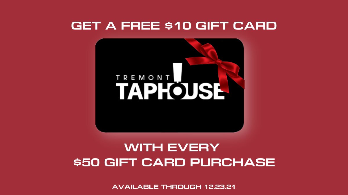 Make your list and check it twice! 

Stop in to grab a Tremont Taphouse gift card (and a beer) and get a free $10 gift card on us! 

Gift cards are available in-store only*
