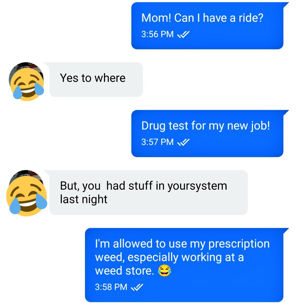 HighSquirrely's tweet photo. My mom cracks me up sometimes.
#NewJob #Dispensary https://t.co/H49ATySey8