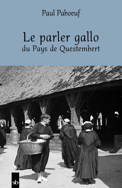 Le Parler gallo du pays de Questembert. Dédicace demain matin (10h-12h30) à la maison de la presse.