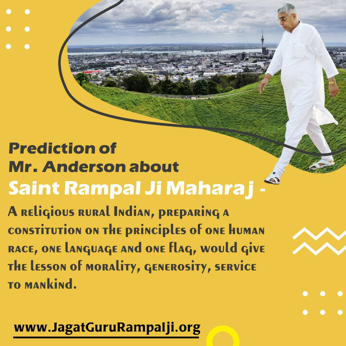 #NEWvWEL
Prediction of Mr. Anderson about Saint Rampal Ji Maharaj -
A religious rural Indian, preparing a constitution on the principles of one human race, one language and one flag, would give the lesson of morality, generosity, service to mankind.