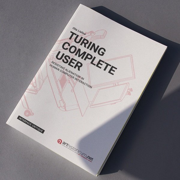 It's a book!
TURING COMPLETE USER –
RESISTING ALIENATION IN HUMAN COMPUTER INTERACTION.
books.ub.uni-heidelberg.de/arthistoricum/…
ISBN 978-3-98501-072-1
ISBN 978-3-98501-071-4 (PDF)