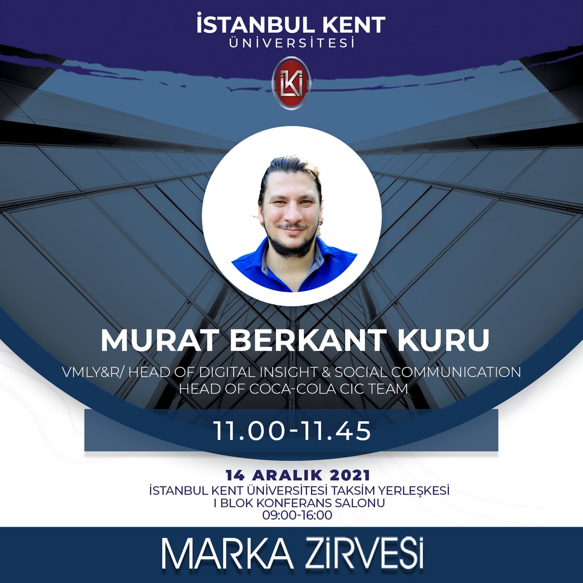 Markazirvesii's tweet photo. VMLY&amp;R Head of Digital Insight&amp;Social Communication Head of Coca Cola CIC Team Murat Berkant Kuru; 14 Aralık 2021 tarihinde İstanbul Kent Üniversitesi'nde düzenlenecek olan Marka Zirvesi'nde değerli bilgilerini bizlerle paylaşacaktır. https://t.co/cf79Ln22VI