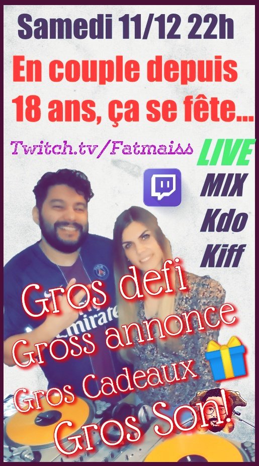 FatMaissGaming's tweet photo. Samedi 11/12 a 22h
@mai2li & moi on fête nos 18 ans de couple 😍
Pleins de Jeux, de défi, de GROSSE ANNONCE et de Cadeaux 🎁 pour mes chèvres d'amour !!!
https://t.co/1PQ7Oma0JH
#TwitchStreamers #twitchfr #dj #livedj #couplelove #love #famille #scratchdj #technicsmk2 https://t.co/07NkQMLzkN