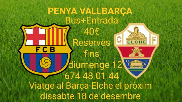PBValldigna's tweet photo. Viatge al FCB-Elche el dissabte 18 de desembre. Bus+entrada: 40€ Reserves al 674 48 01 44 fins el diumenge 12.
@FederacioPenyes @ConfePenyesFCB @FCBPenyes https://t.co/iAxJkBpyDZ
