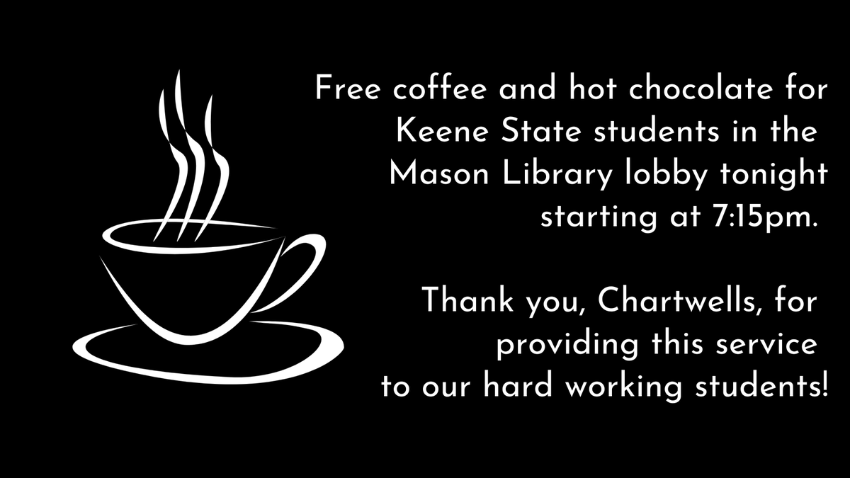 KeeneMasonLib's tweet photo. Free coffee and hot chocolate for #KSCStudents in the @KeeneMasonLib tonight at 7:15pm. Thank you, Chartwells!
#KeeneStateCollege #KeeneState #KeeneStateStudents #ChartwellsHigherEd #ChartwellsCentral #KeeneStateDining #FinalsWeek #Coffee #HotChocolate #Study https://t.co/unqG93aBLt