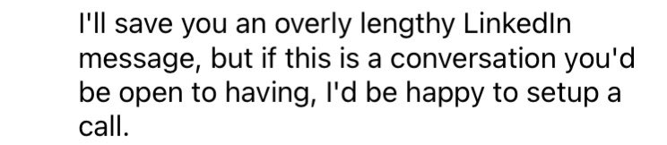 Me: skips through lengthy LinkedIn message to get to the last paragraph.

Last paragraph: