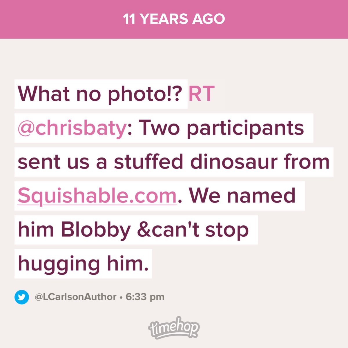 LCarlsonAuthor's tweet photo. @chrisbaty Happy 11th Birthday, Blobby!!!! 🦖🎉❤️ https://t.co/vOgQdlnoPn