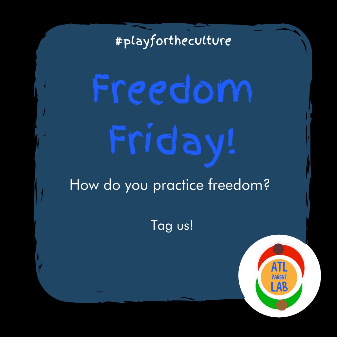 How do you practice #Freedom? ✨Let us know in the comments below or tag us in your #FreedomFriday posts! ✊🏽✊🏿✊🏼✊🏾⁠

#PlayForTheCultureWeek  #ATLParentLAB