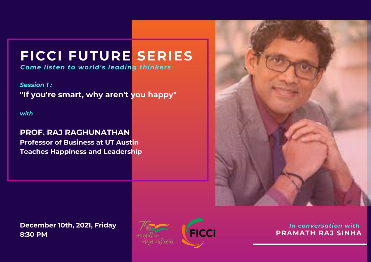 Session 1 of the #FICCIFutureSeries goes live at 8:30 pm today, join us at tinyurl.com/ysta2mus to view Prof. Raj Raghunathan, Professor of Business at <a href="/UTAustin/">UT Austin</a> in conversation with <a href="/PramathSinha/">Pramath Raj Sinha | प्रमथ राज सिन्हा</a>, Founder and Chairman of <a href="/HarappaEd/">Harappa</a> 

<a href="/ficci_india/">FICCI</a>