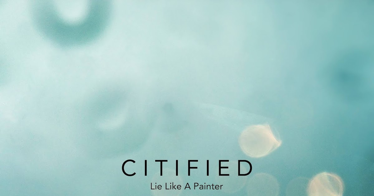 OUT NOW: Citified 'Lie Like a Painter' [Digital LP]: Available on all digital music platforms! Receive an alternate version of "Sleep Sound" as a bonus track when you order Citified's Lie Like a Painter from Bandcamp! Lie Like a Painter by Citified dlvr.it/SF71KB