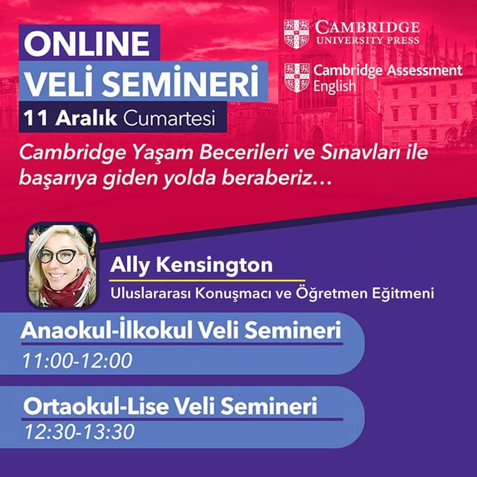 Vatan Eğitim Kurumları-Cambridge University Press &amp; Assessment Yabancı Dil  Eğitimi Veli Semineri'mizi Uluslararası Konuşmacı ve Öğretmen Eğitmeni Sn. Ally Kensington'ın katılımı ile gerçekleştireceğiz. 
11.12.2021 Cumartesi
11.00-12.00 Anaokulu-İlkokul
12.30-13.30 Ortaokul Lise