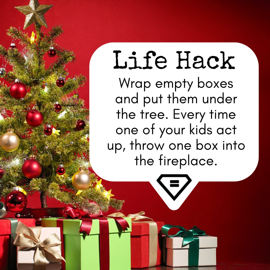 Wrap empty boxes and put them under the tree. Every time one of your kids acts up, throw a box into the fireplace. #parentinghack #holidayparenting #christmaspresents #parenting