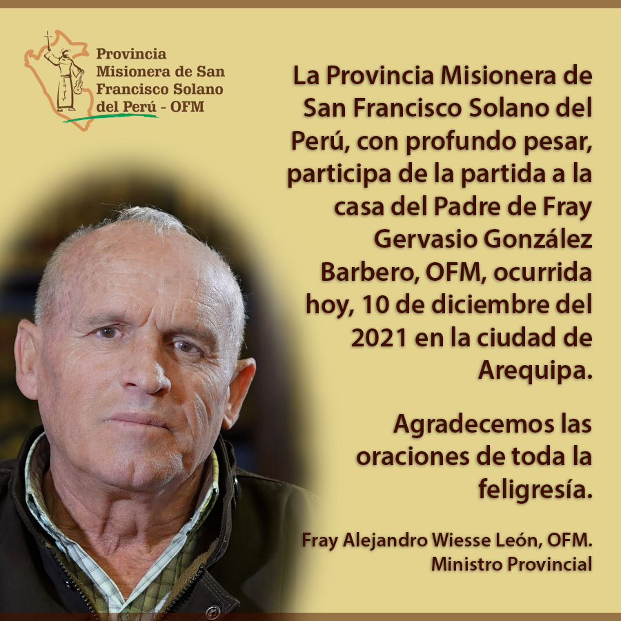 La Provincia Misionera de San Francisco Solano del Perú, con profundo  pesar, participa de la partida a la casa del Padre de Fr. Gervasio  González, OFM, ocurrida hoy, 10 de diciembre 2021