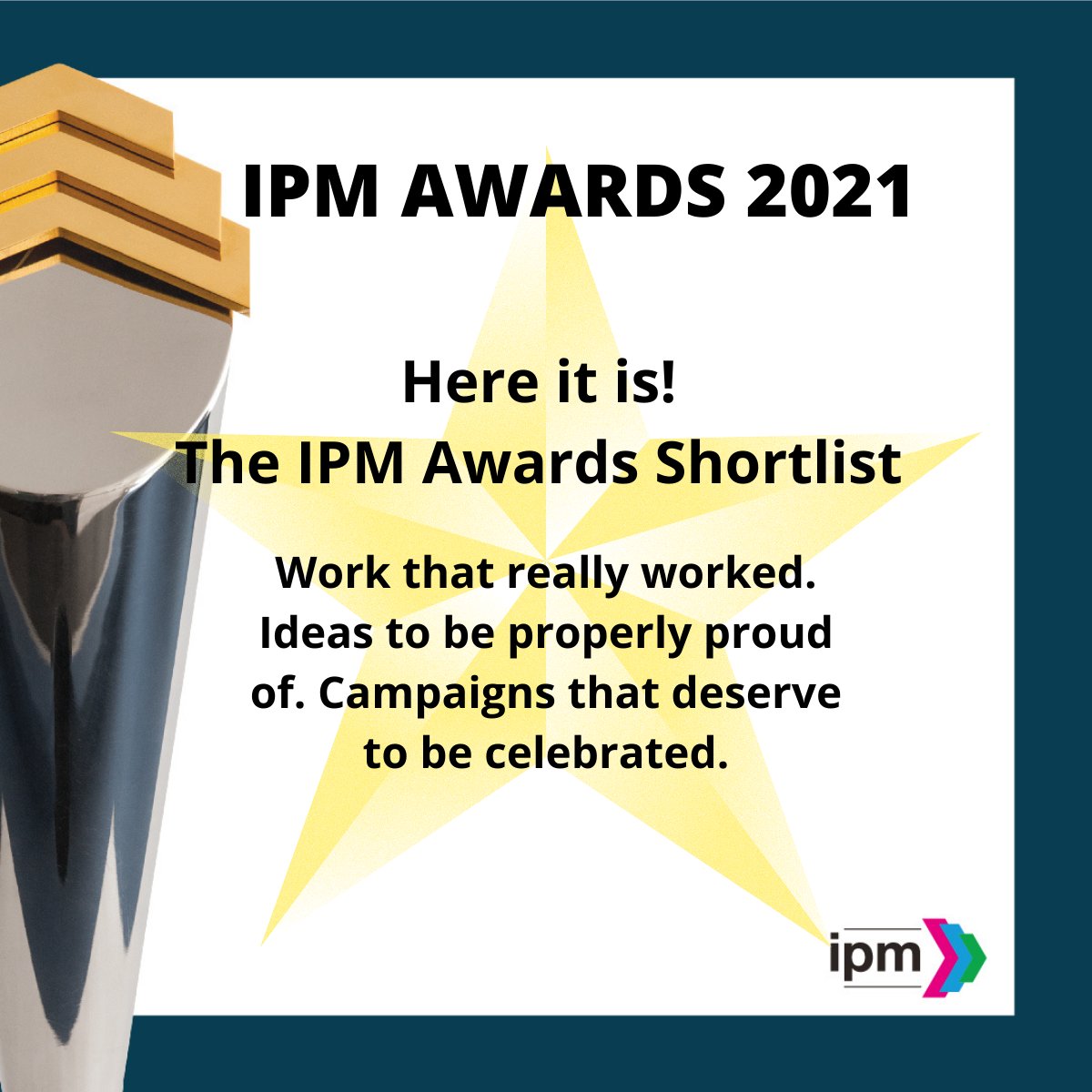 The entries are in. The judging is done. The debates have been resolved…   We are thrilled to announce our much-anticipated Awards 2021 shortlist.

Watch this space for further news on the ceremony in the New Year! #ipmawards21

theipm.org.uk/page/Awards_20…