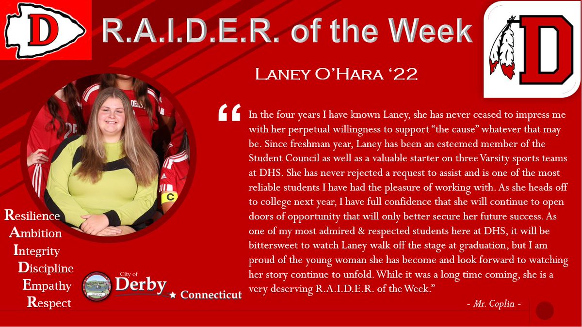 Not enough can be said about the respect &amp; appreciation I have for this week's RAIDER of the Week. Congratulations <a href="/LaneyHara/">Laney O'Hara</a>! You absolutely deserve this recognition and I hope you keep up the great work during this Senior year! ⚽️🏀🥎
<a href="/DerbyRedRaider/">Derby High School</a> <a href="/derbypssuper/">Matt Conway</a> <a href="/DerbyCT/">Derby Connecticut</a>